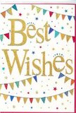 This Best Wishes card feels like a snapshot of a small street party laid out on a crisp white background, the kind of cheerful design you might choose from Flowers Golders Green when sending congratulations across the neighbourhood. At the heart of the card, the phrase Best Wishes is written in a flowing, metallic gold script, raised slightly from the surface so it catches the light in a luxurious shimmer, reminiscent of sunlight glancing off shop windows along Golders Green Road. The gold lettering appears warm rather than brash, radiating a gentle confidence and genuine goodwill. Framing the words, two sweeping garlands of bunting stretch in graceful arcs near the top and bottom edges, echoing the soft curve of decorations strung between trees at a celebration in nearby Golders Hill Park. Each tiny triangular flag is bright and individual, coloured in bold blues, reds, greens, yellows, and other jewel tones, with some showing fine stripes, others playful dots, and a few suggesting a dusting of glitter that twinkles subtly against the white. Scattered in the spaces between are tiny star shapes and round confetti dots in coordinating colours, as if tossed into the air in a moment of excitement and then frozen there. The arrangement feels airy and full of movement, yet carefully balanced, giving the design a polished but friendly character. This is the sort of card a local florist might slip next to a vibrant bouquet for a new job, a move to a first flat near Finchley Road, or a well-deserved promotion, carrying all the brightness and optimism of a community proud to share in someone's good news.